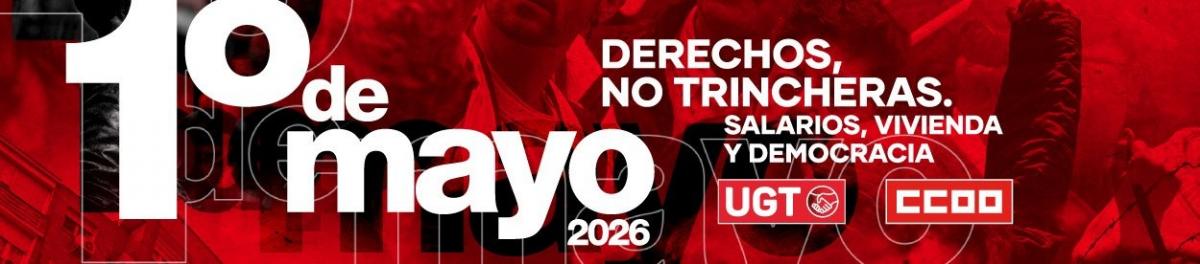 Primero de Mayo 2026. Derechos, no trincheras