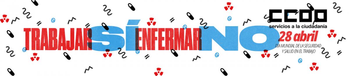 28 de abril, del Día Mundial de la Seguridad y la Salud en el Trabajo